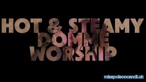 Hot And Steamy Domme Worship