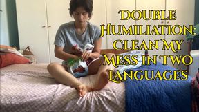 "Double Humiliation: Clean My Mess in Two Languages"