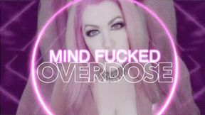 Mind Fucked Overdose 4K