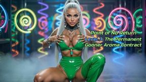 Point of No Return Level 3. The Permanent Gooner Aroma Contract