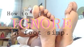 How to ignore a foot simp