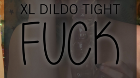 XL Dildo Fuck