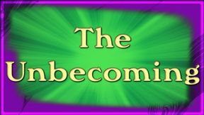 The Unbecoming: A Psychological Immersion