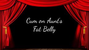 Cum on Step-Aunt’s Fat Belly