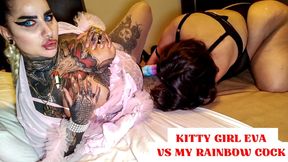 Kitty girl Eva vs my rainbow cock