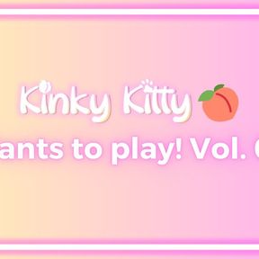 Kitty wants to play! Vol. 09 - itskinkykitty