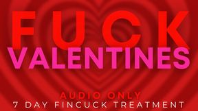 FINCUCK TREATMENT VII: FUCK VALENTINES