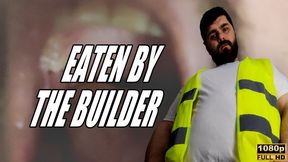 Eaten By The Builder - Full HD 1080p - KingMarti - MOV
