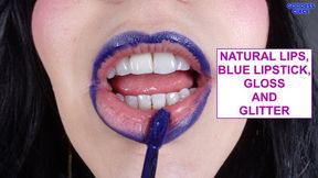 NATURAL LIPS, BLUE LIPSTICK, GLOSS AND GLITTER