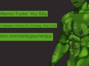 Orc Warrior Fucks You Silly
