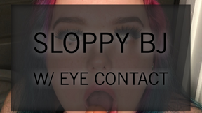 Sloppy BJ with eye contact