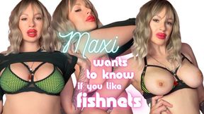 Maxi wants to know if you like fishnets and teases you with her big natural breasts