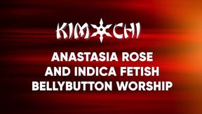 Anastasia Rose and Indica Fetish Bellybutton Worship