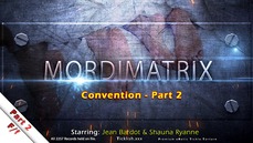 Mordimatrix Convention Part 2