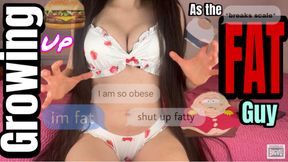 GROWING UP AS THE FAT GUY