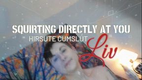 Squirting Directly At You