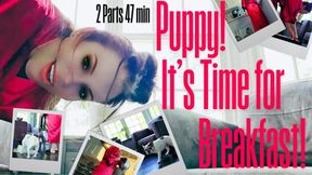PUPPY! It's Time for Breakfast!