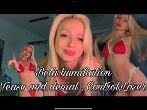 Beta humiliation tease and denial