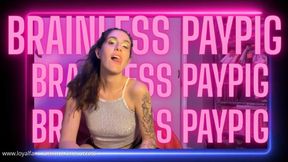 Brainless Paypig