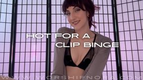 Hot For A Clip Binge