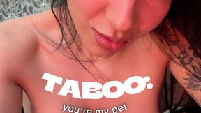 taboo: you're my pet