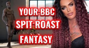 YOUR BBC SPIT ROAST FANTASY