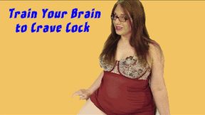 Train Your Brain to Crave Cock