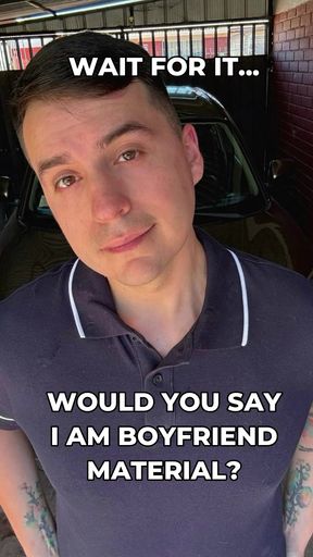 am I boyfriend material?