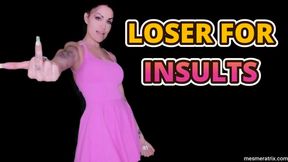 LOSER FOR INSULTS