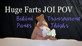 Huge Farts JOI POV Bikini Transparent Pants Thighs