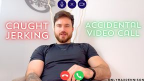 CAUGHT JERKING ACCIDENTALLY VIDEO CALL