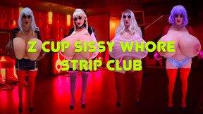 Z CUP SISSY WHORE STRIP CLUB