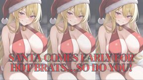 Santa comes early for hot brats and so do you!