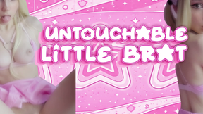 Untouchable Little Brat