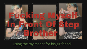 Using My Step Brothers Girlfriends Dildo