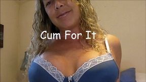 CUM FOR IT mp4