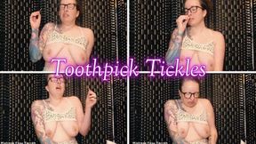 Toothpick Tickles *wmv*
