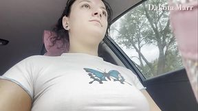 Risky Public Masturbation While Driving Dakota Marr Chubby Finger Fuck