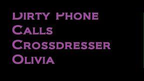 Dirty Phone Calls Crossdresser Olivia