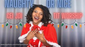 Naughty or Nice CEI JOI Tit worship