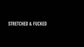 Stretched and Fucked