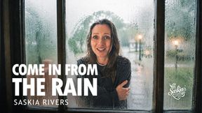 Come in From the Rain