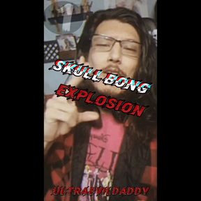 Skull Bong Explosion