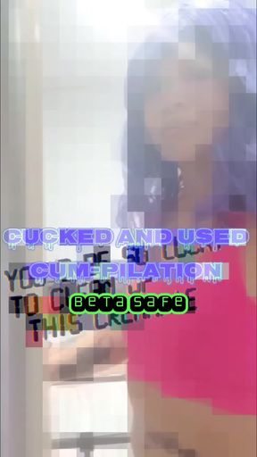 Cucked and used cum-pilation: beta safe