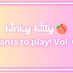 Kitty wants to play! Vol. 02 - itskinkykitty