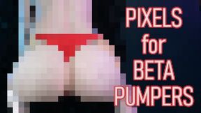 PIXELS FOR BETA PUMPERS - Censored Full Nude Ass Tits Pussy Feet Beta Humiliation Femdom POV by Miss Faith Rae with Goddess Worship and Jerk Off Encouragement - 4k
