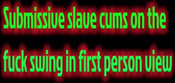 BDSM Slave Xfilmz19 Squirts on the Swing in Rough Sex