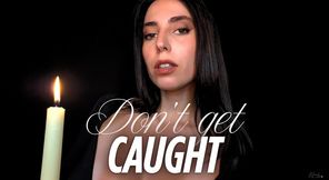 Don't get caught - Ne te fais pas attraper
