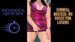 Synnful Quicky: No Pussy For Losers