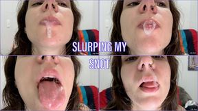 Slurping my snot